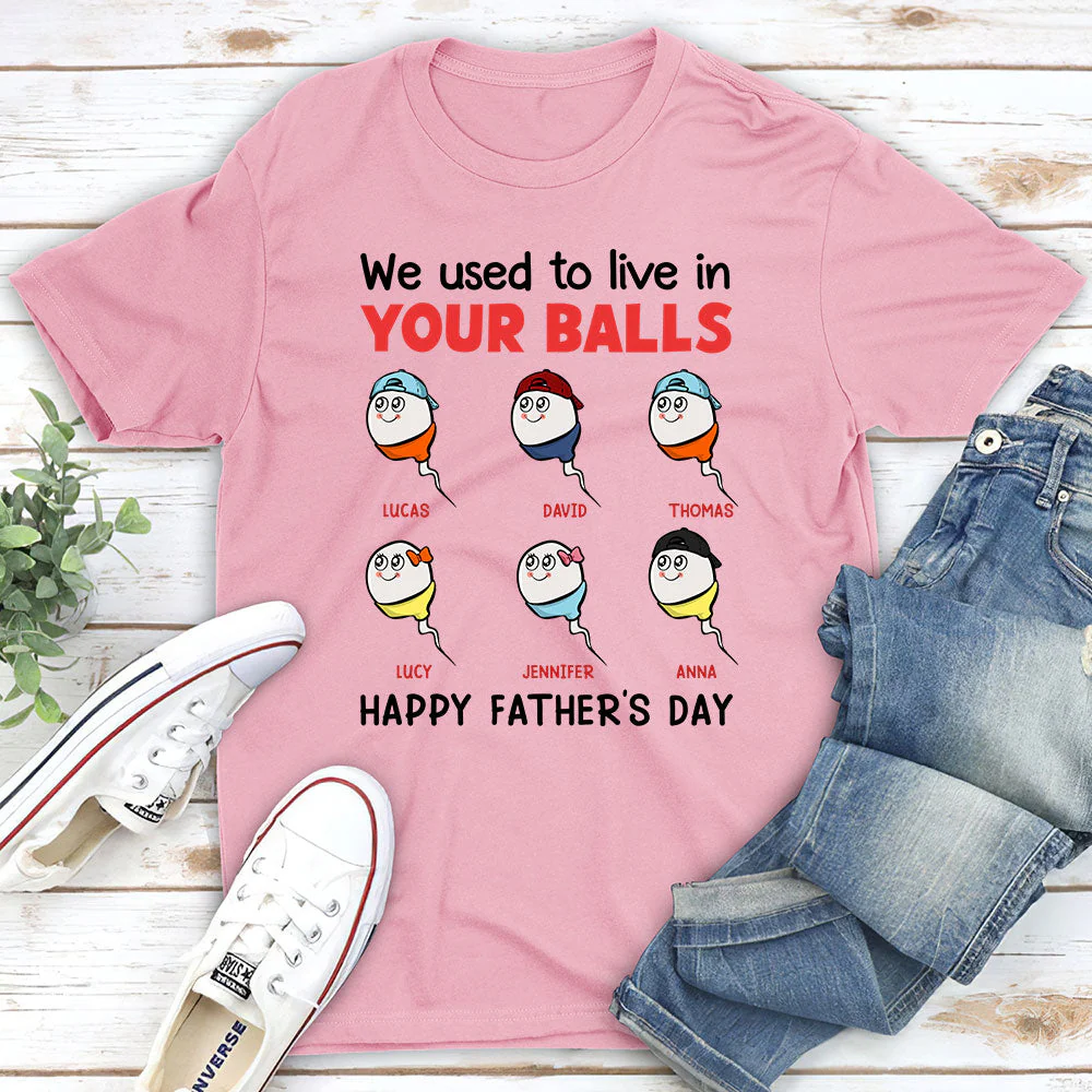 We Used To Lived In Your Balls - Personalized Custom Shirt - Image 4