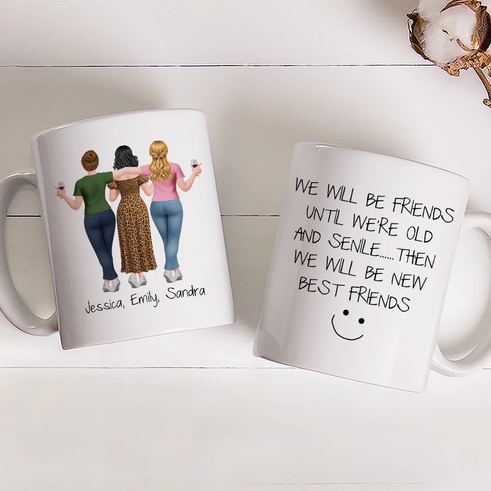 We Will Be Friends Until We Are Old Version 2 - Personalized Custom Coffee Mug - Image 2
