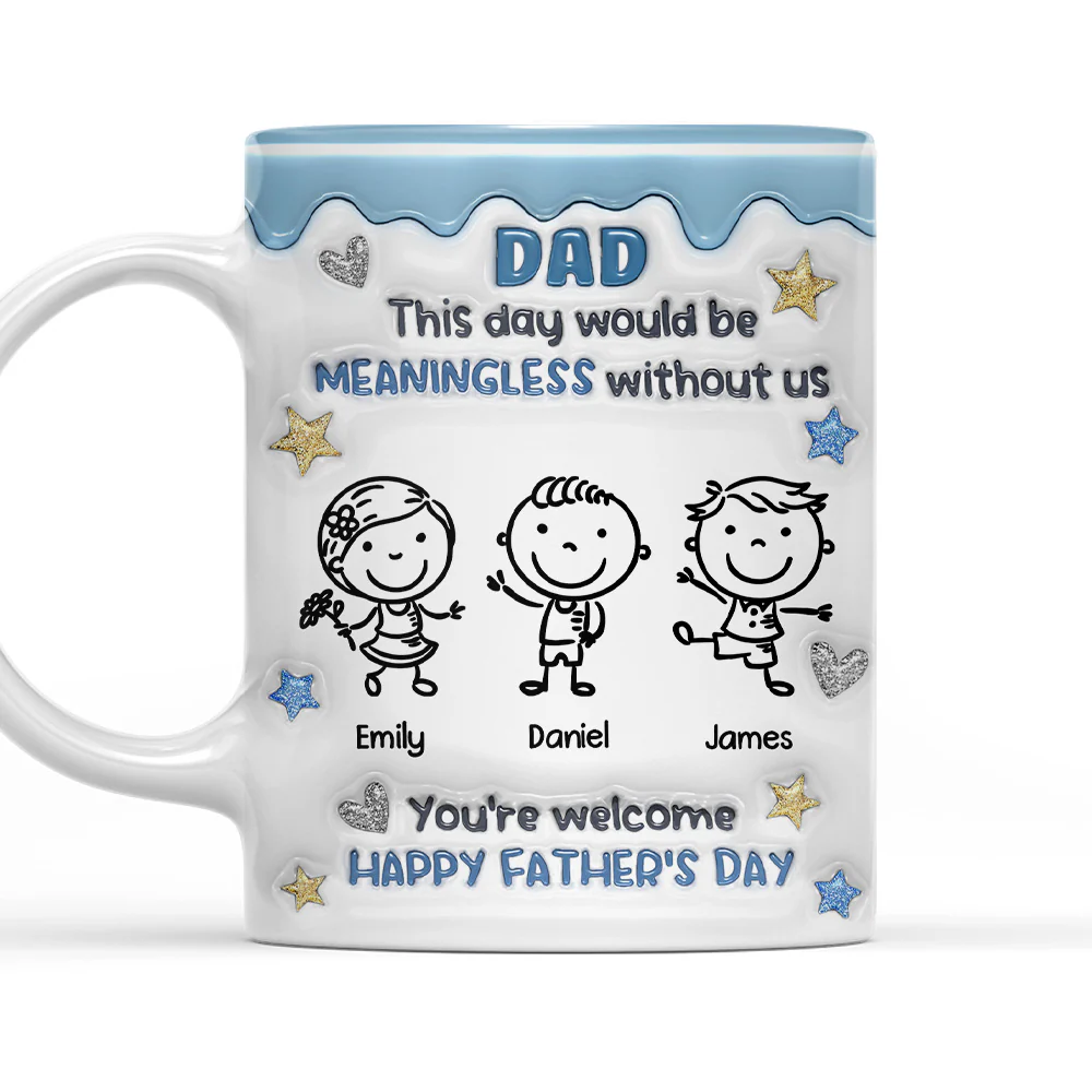 We Would Not Be Here Without You - Personalized Custom 3D Inflated Effect Mug
