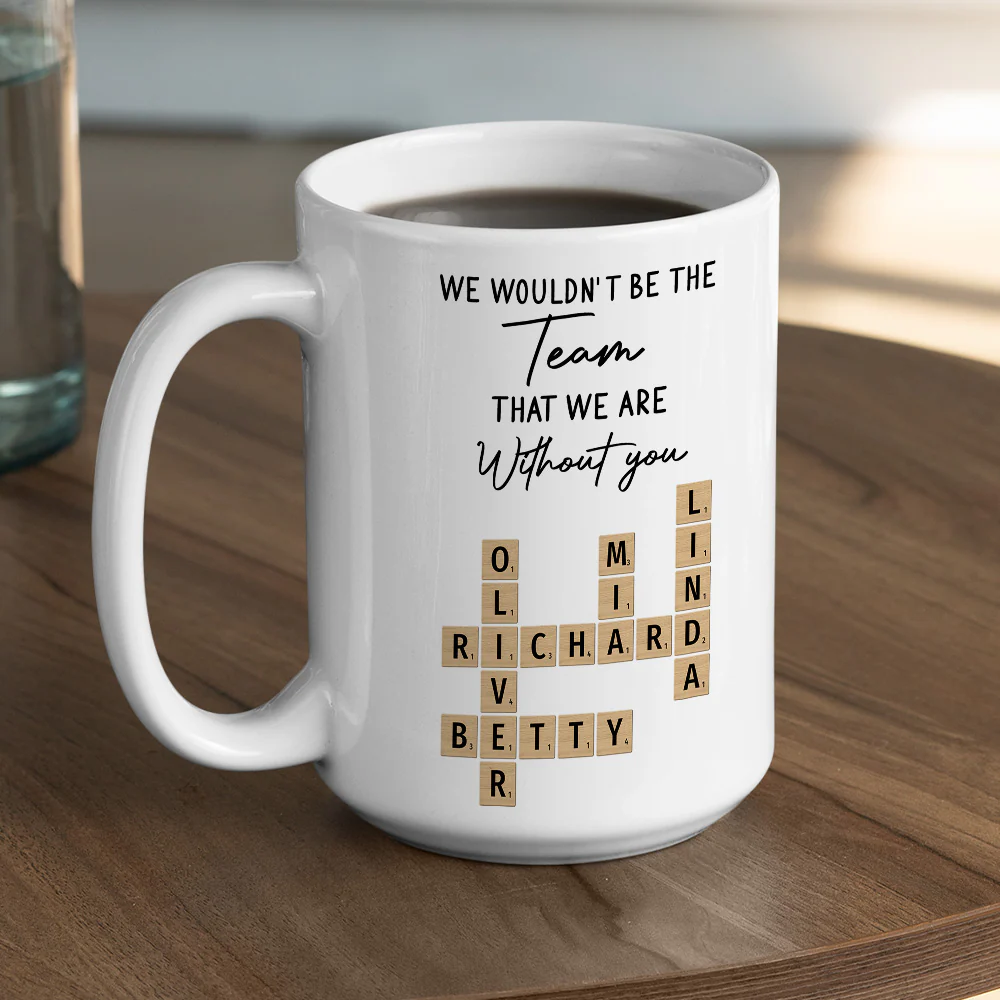 We Would Not Be The Team - Personalized Custom Coffee Mug - Image 5