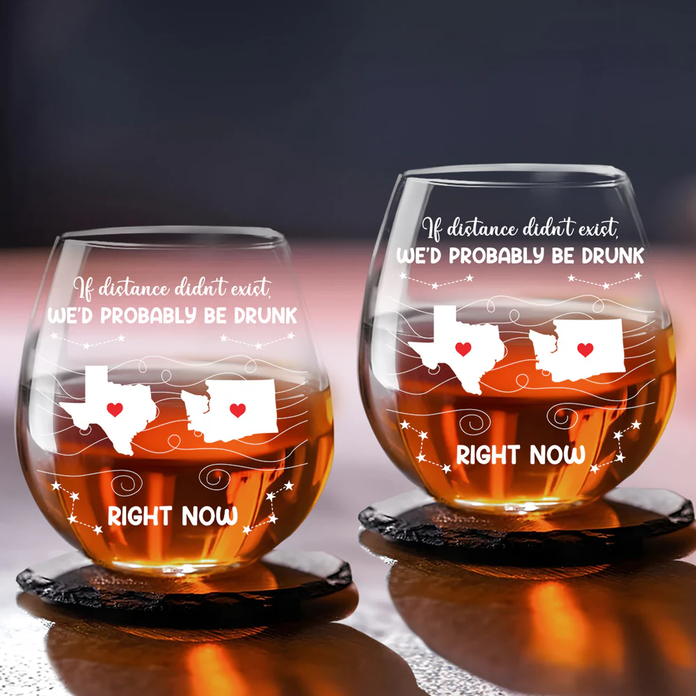 We Would Probably Be Drunk Now - Personalized Custom Wine Glass
