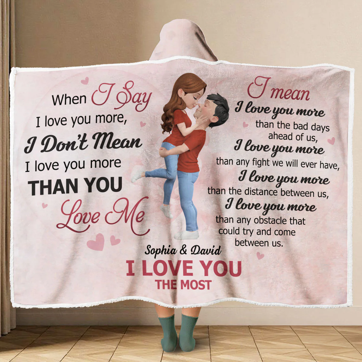 When I Say I Love You More - Personalized Custom Hooded Blanket
