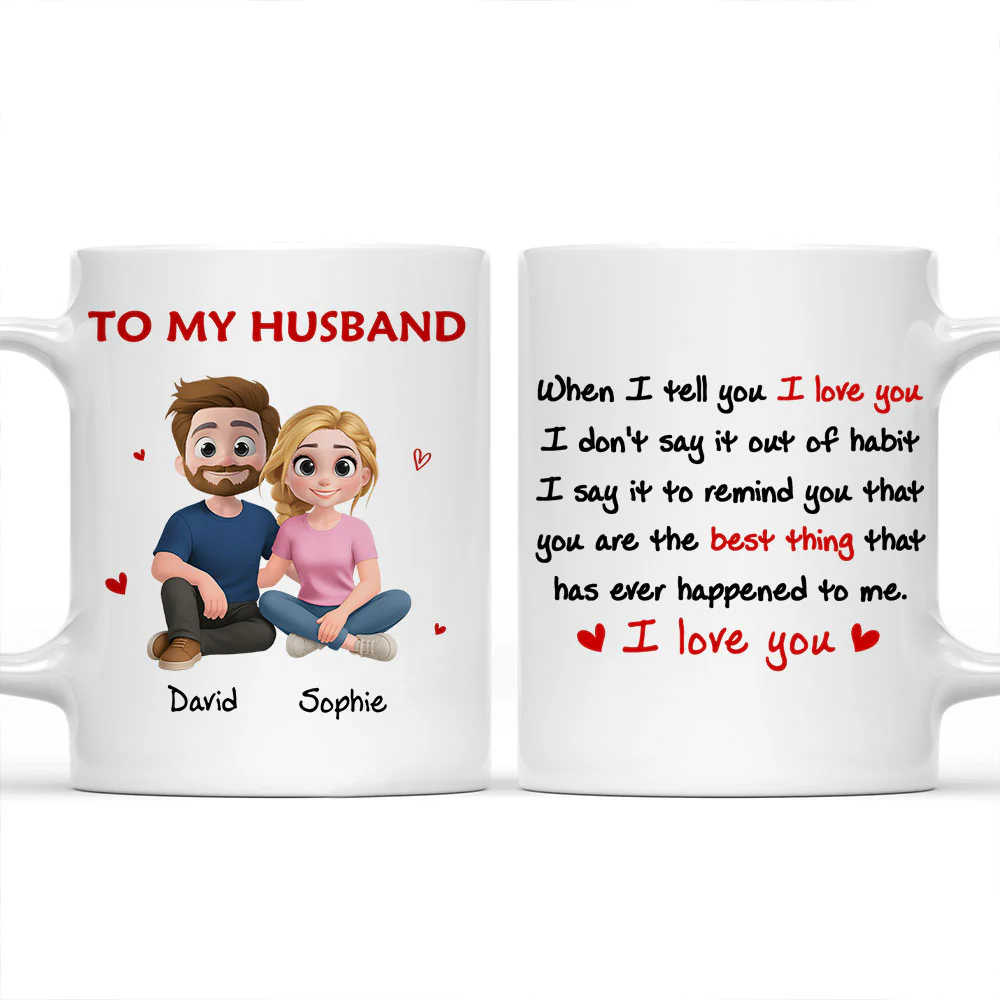 When I Tell You I Love You - Personalized Custom Coffee Mug