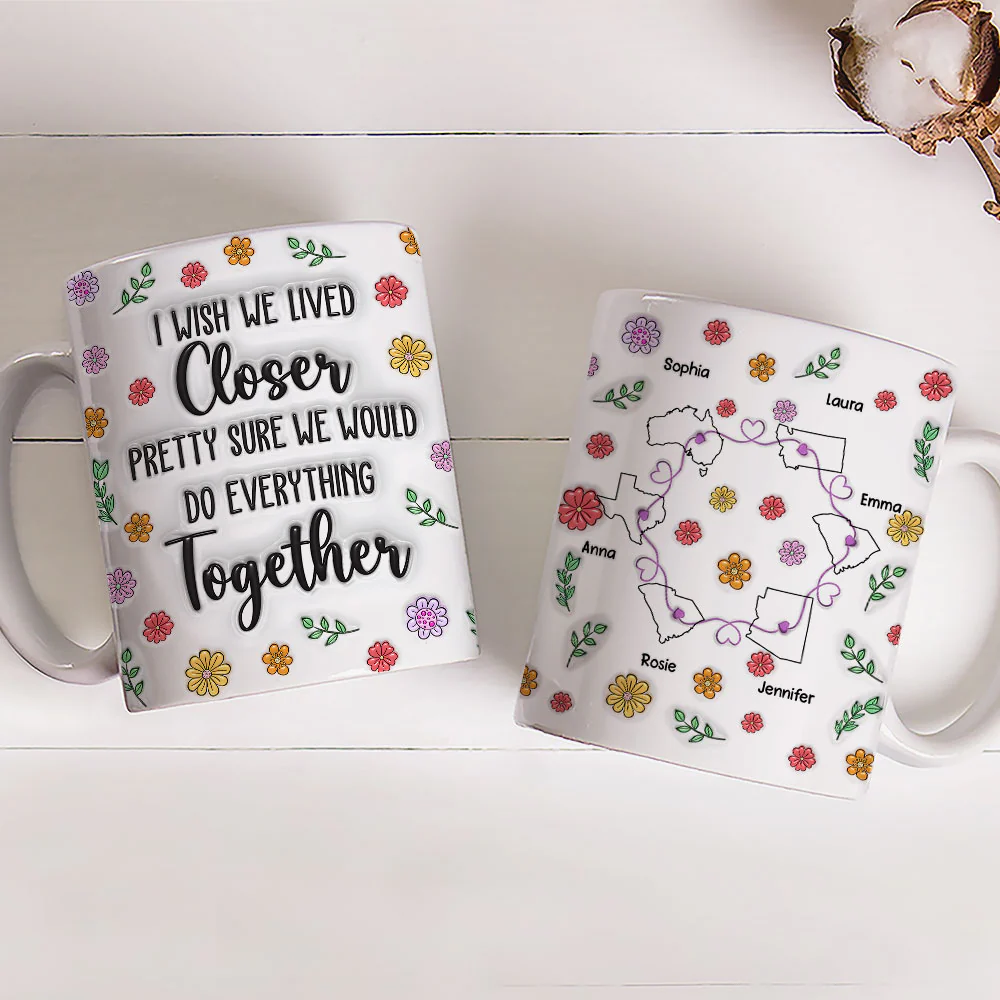 Wish We Lived Closer Together - Personalized Custom 3D Inflated Effect Mug - Image 3