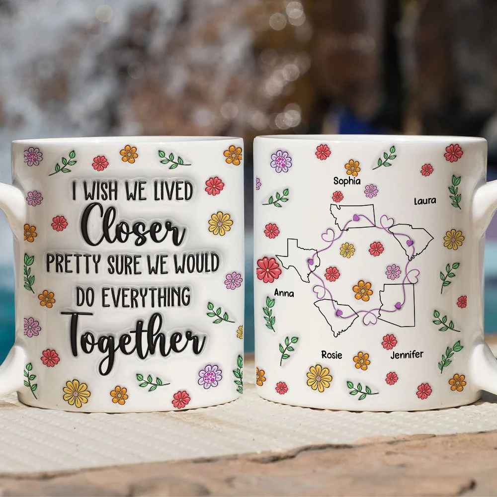 Wish We Lived Closer Together - Personalized Custom 3D Inflated Effect Mug - Image 4