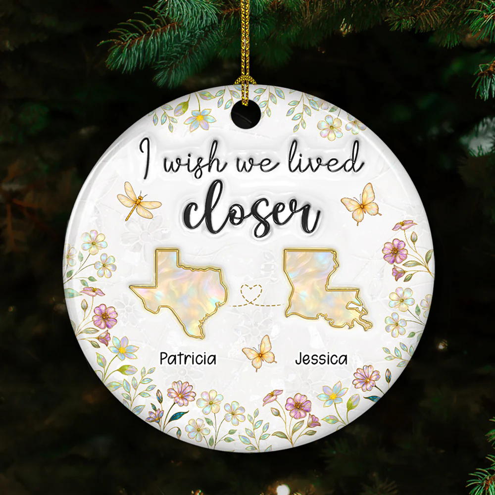 Wish You Lived Closer Mother Of Pearl - Personalized Custom 3D Inflated Effect Ceramic Ornament - Image 2