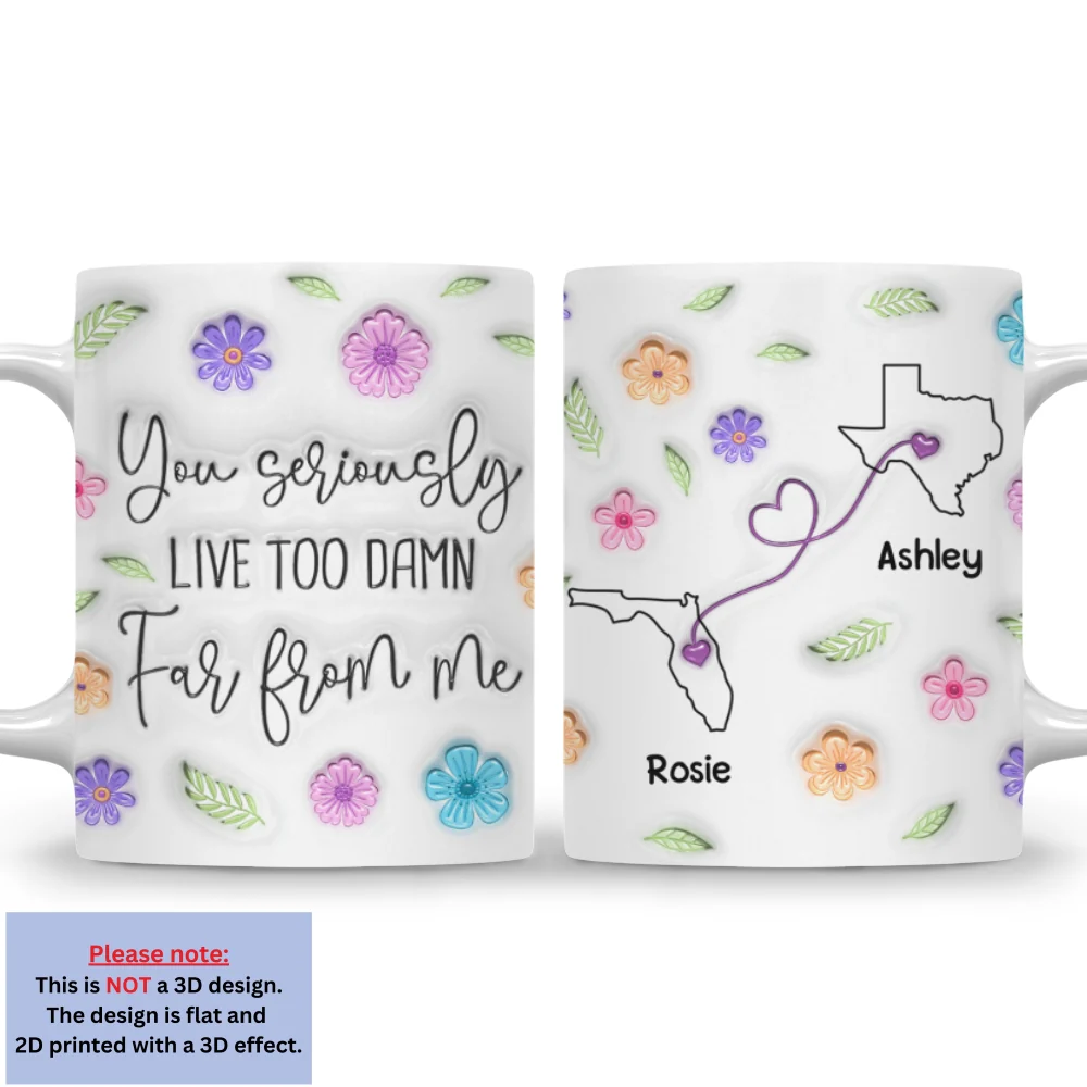 Wish You Lived Much Closer - Personalized Custom 3D Inflated Effect Mug - Image 7