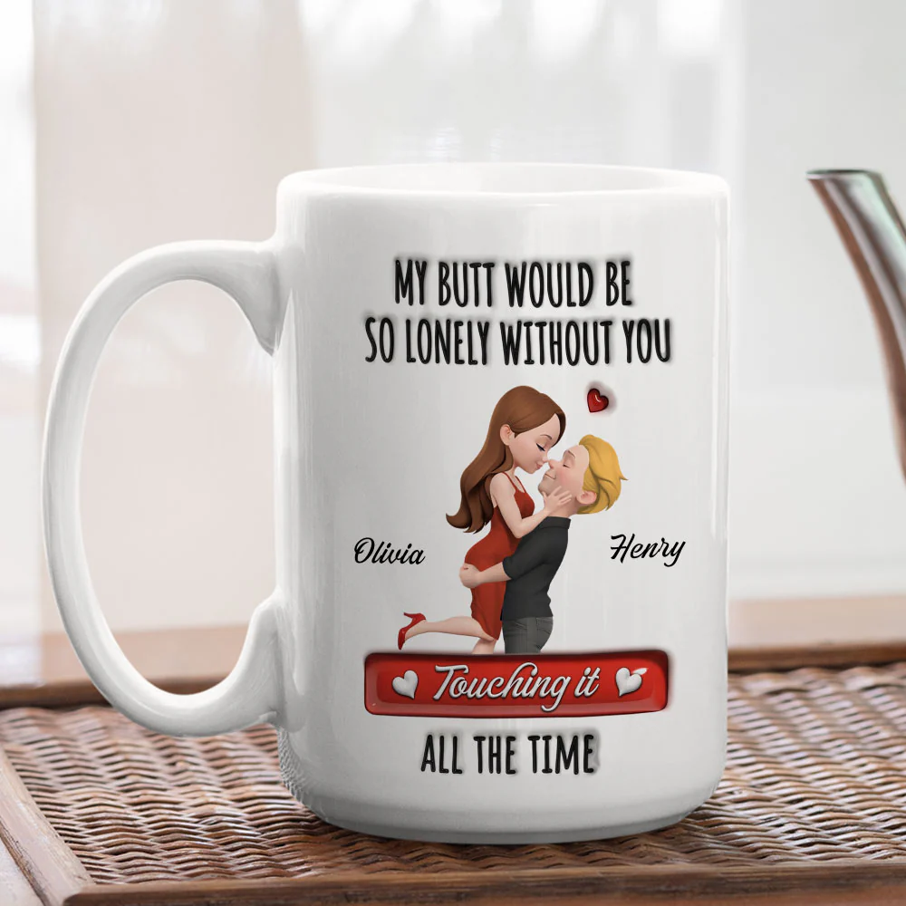 Without You Touching All The Time - Personalized Custom 3D Inflated Effect Mug - Image 3