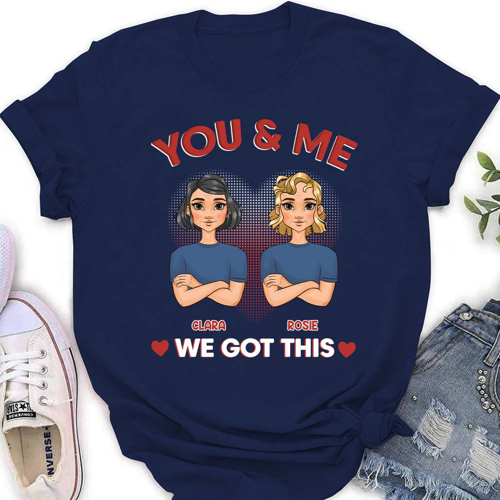 You And Me We Got This - Personalized Custom Women's T-shirt - Image 2