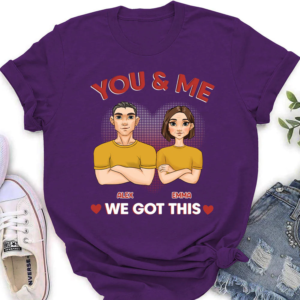You And Me We Got This - Personalized Custom Women's T-shirt - Image 3