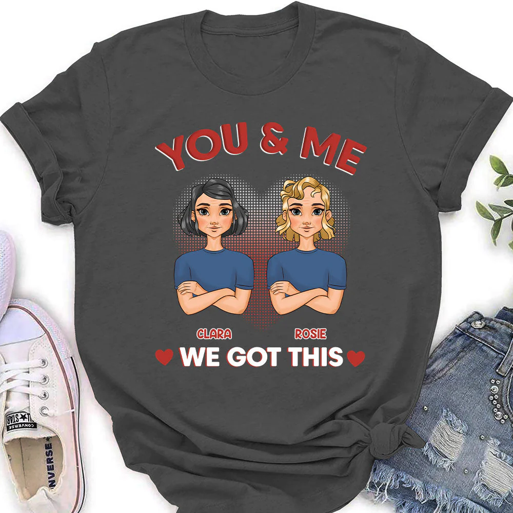 You And Me We Got This - Personalized Custom Women's T-shirt - Image 4