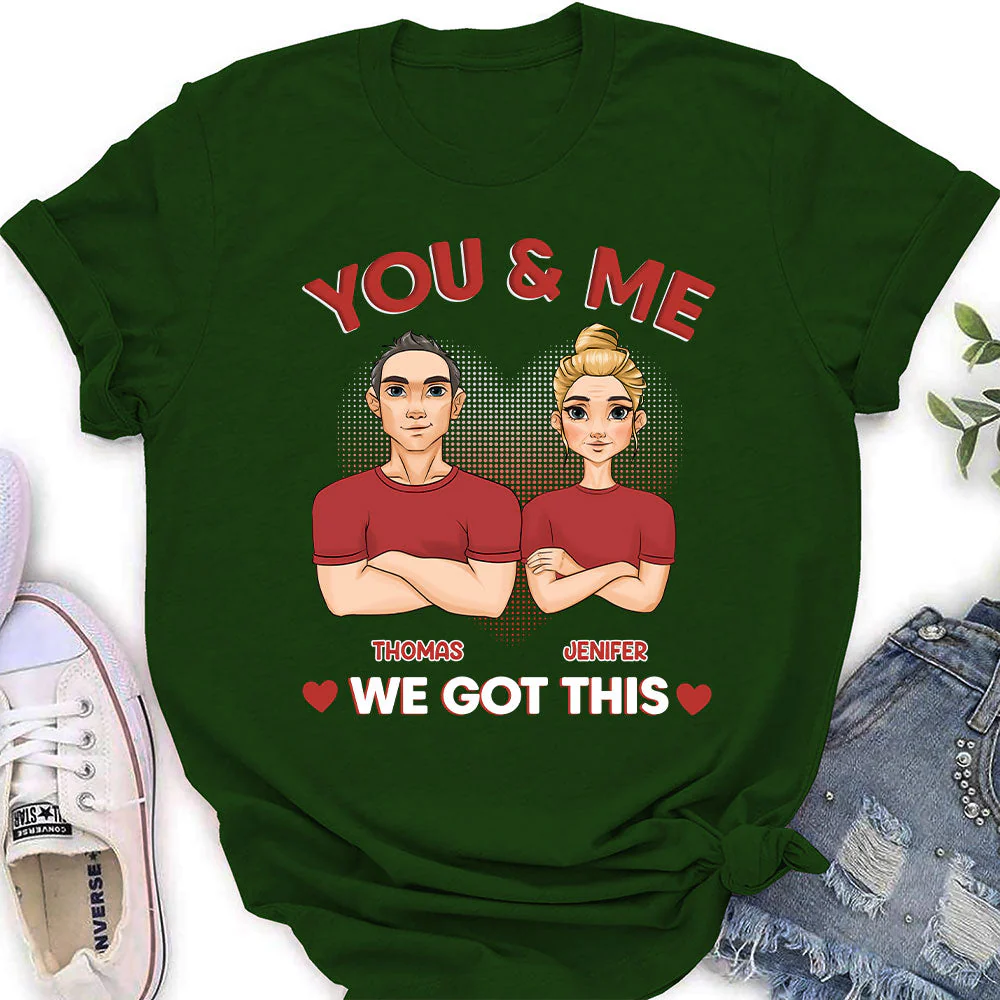 You And Me We Got This - Personalized Custom Women's T-shirt - Image 5