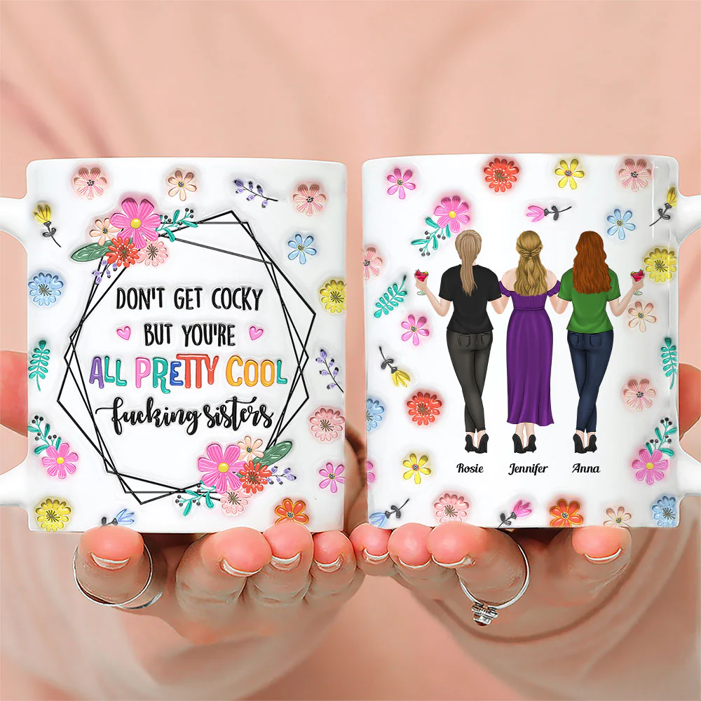 You Are All Amazing Sisters - Personalized Custom 3D Inflated Effect Mug - Image 3
