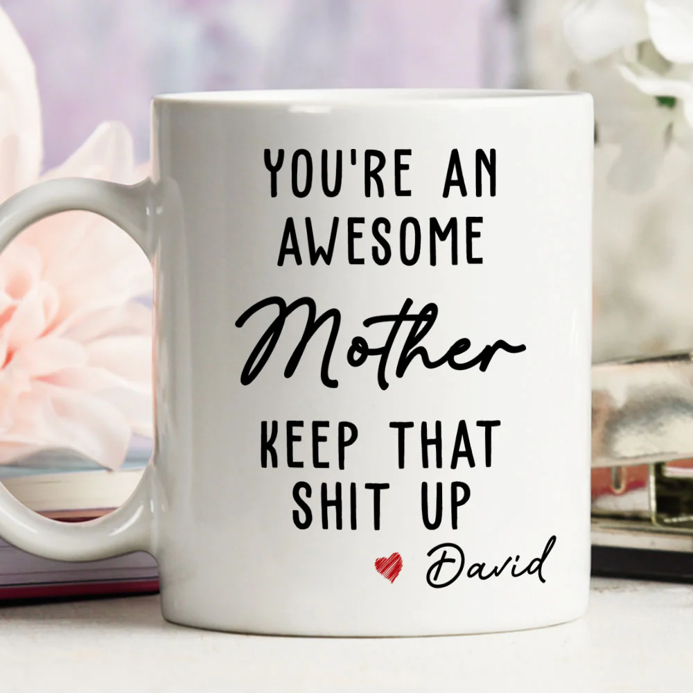 You Are An Awesome Mother - Personalized Custom Mug - Image 4