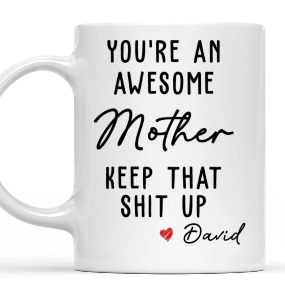 You Are An Awesome Mother - Personalized Custom Mug - Image 7