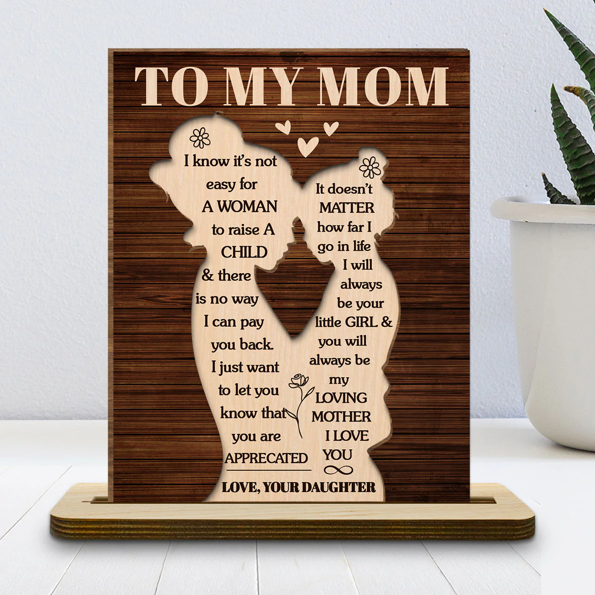 You Are Appreciated Mom - Personalized Custom 2-Layer Wood Plaque With Flat Base - Image 2