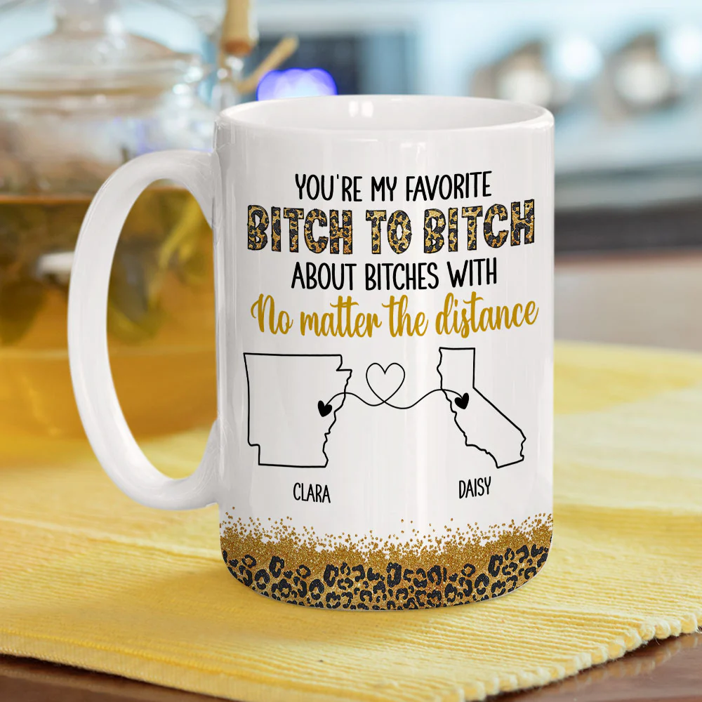 You Are My Favorite Bitch - Personalized Custom Coffee Mug - Image 8