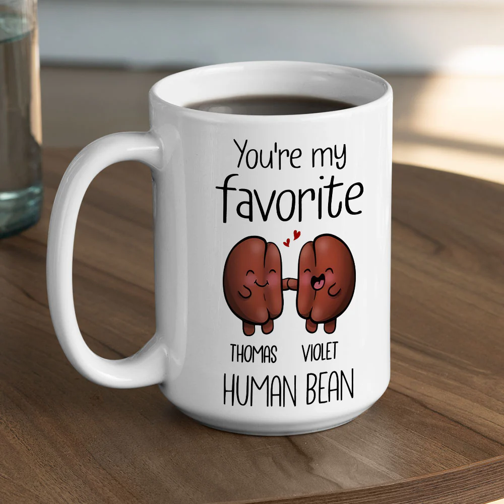 You Are My Favorite Human Bean - Personalized Custom Coffee Mug - Image 5