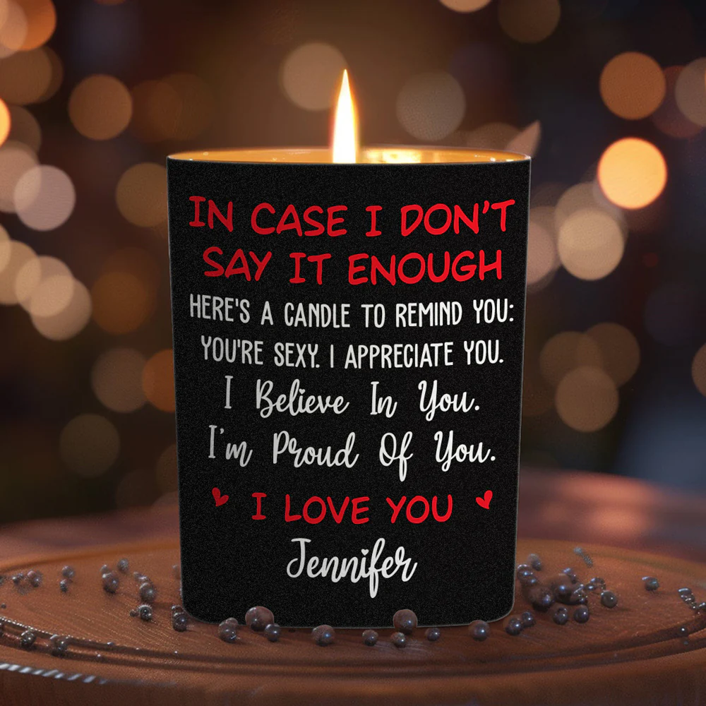 In Case I Dont Say It Enough - Personalized Custom Candle - Image 2