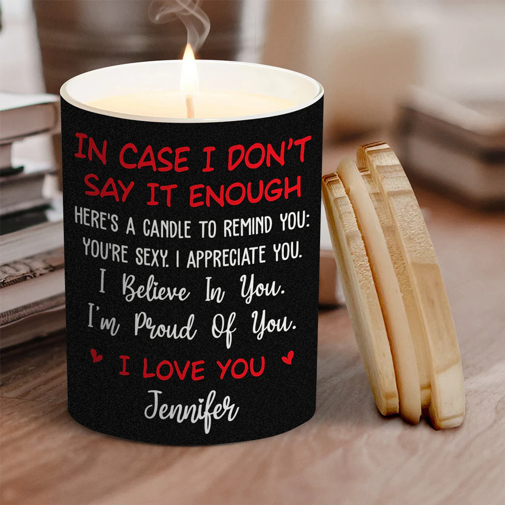 In Case I Dont Say It Enough - Personalized Custom Candle - Image 3