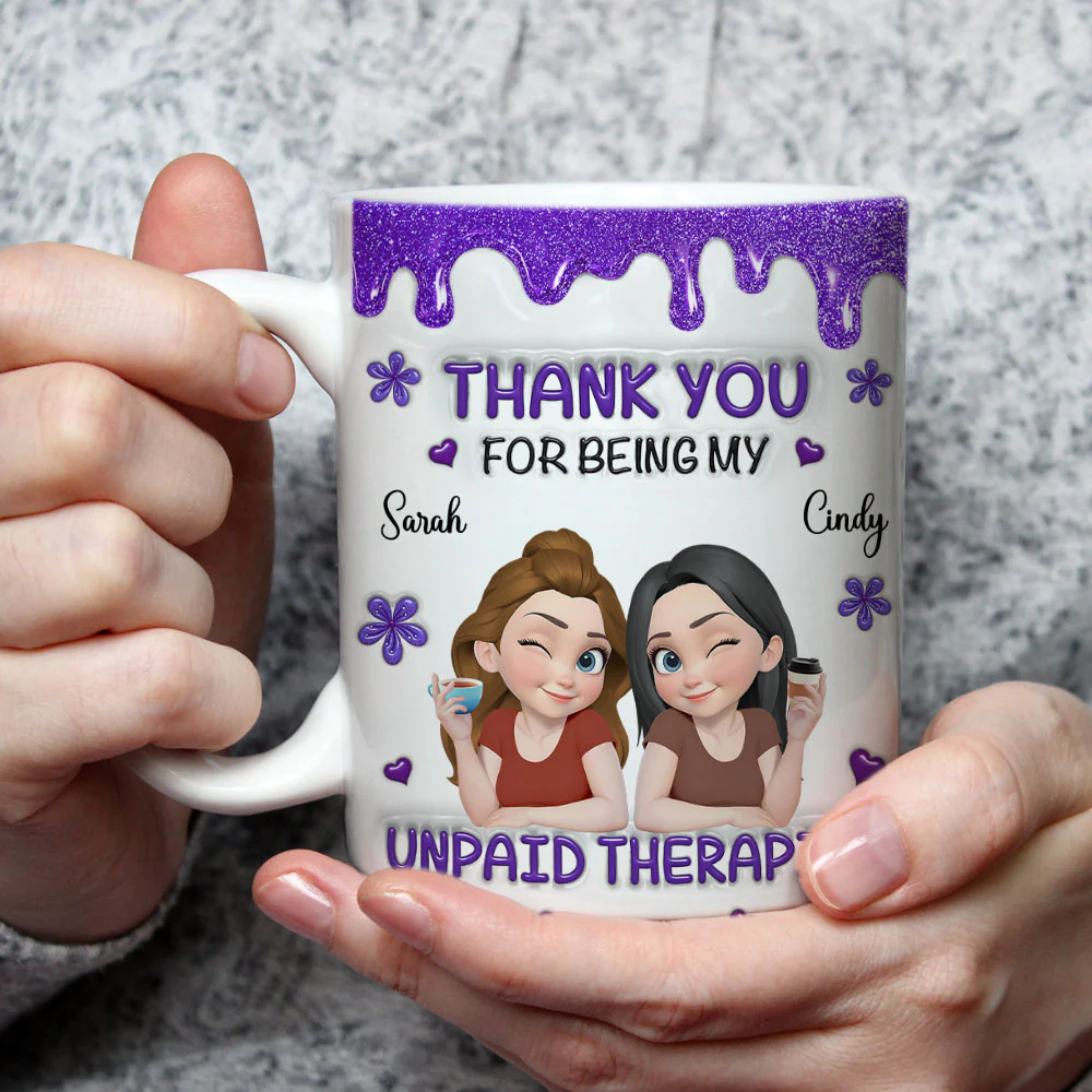 You Are My Therapist - Personalized Custom 3D Inflated Effect Mug - Image 4