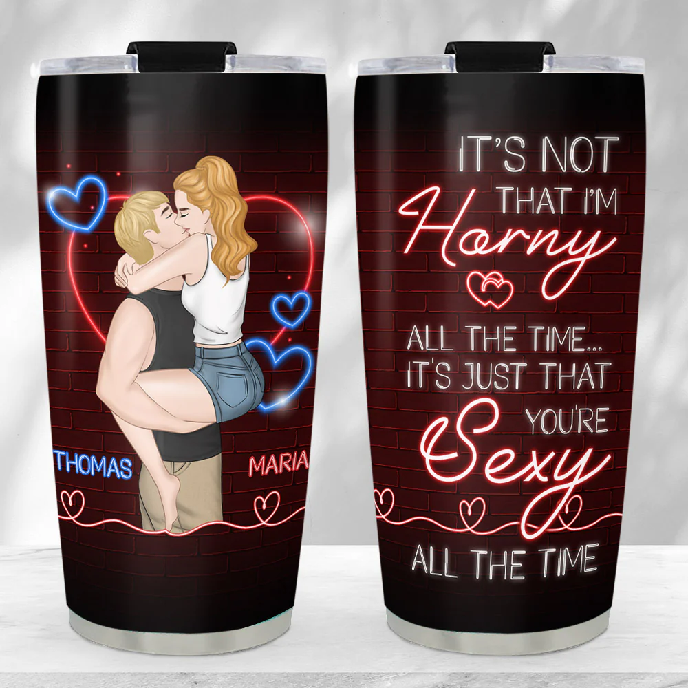 You Are Sexy All The Time - Personalized Custom Tumbler - Image 2