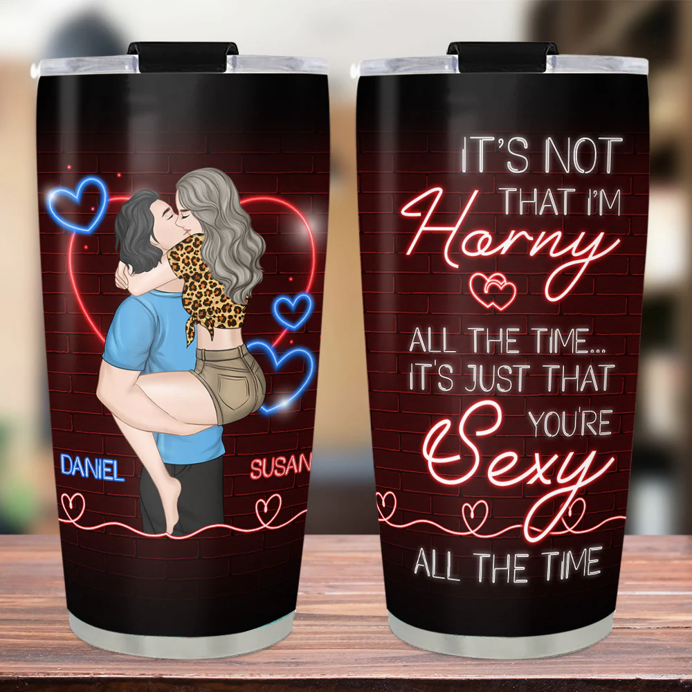 You Are Sexy All The Time - Personalized Custom Tumbler - Image 3