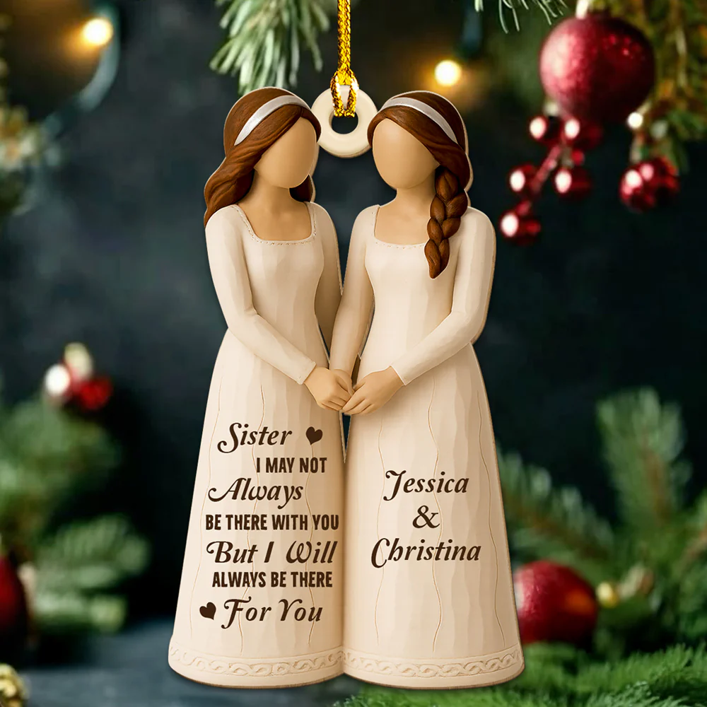 You Are The Sister I Got To Choose - Personalized Custom 3D Effect Wood Ornament - Image 4