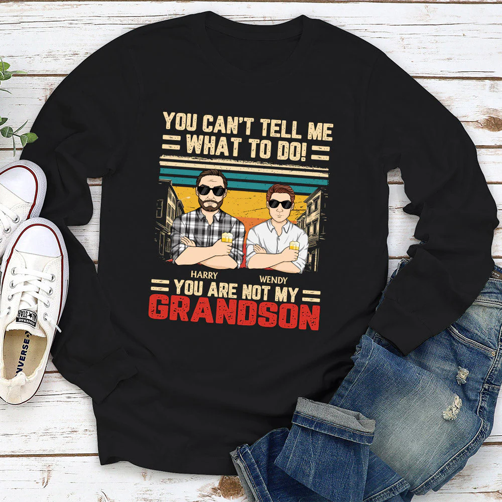 You Can Not Tell Me What To Do - Personalized Custom Shirt - Image 2