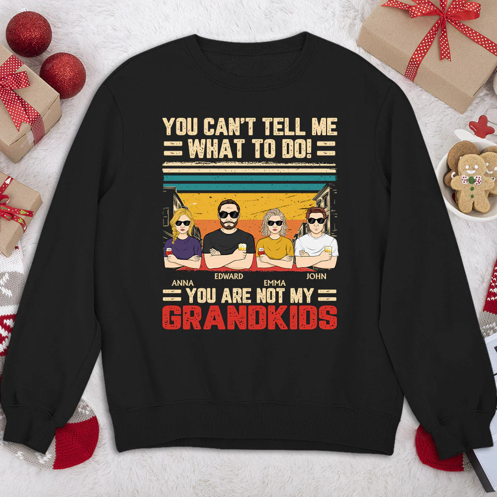 You Can Not Tell Me What To Do - Personalized Custom Shirt - Image 4