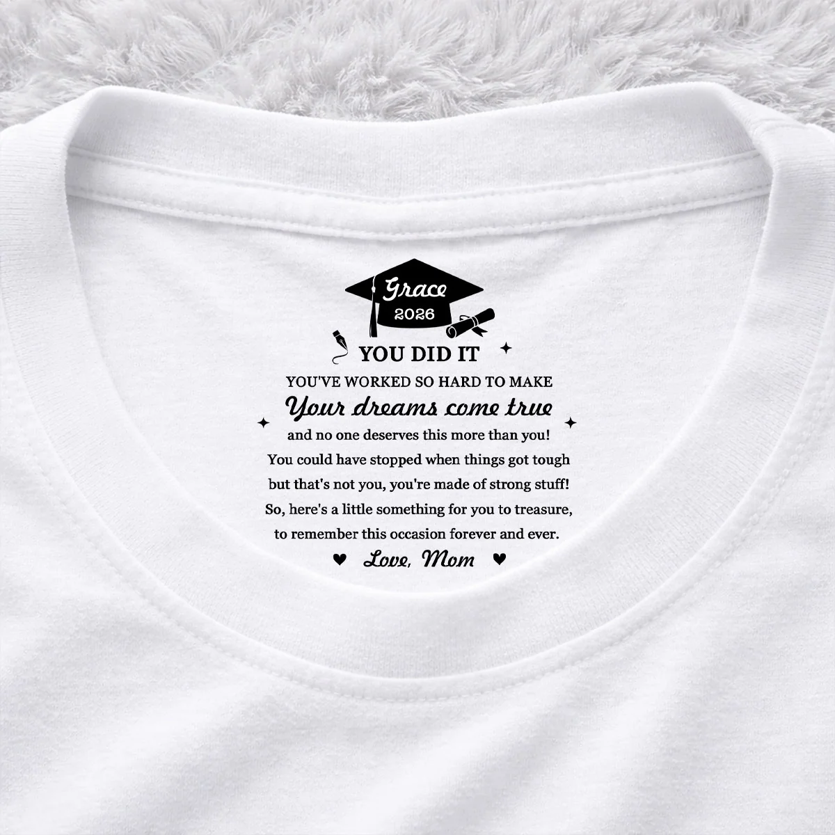 You Did It - Personalized Custom Inside Neck Print T-Shirt