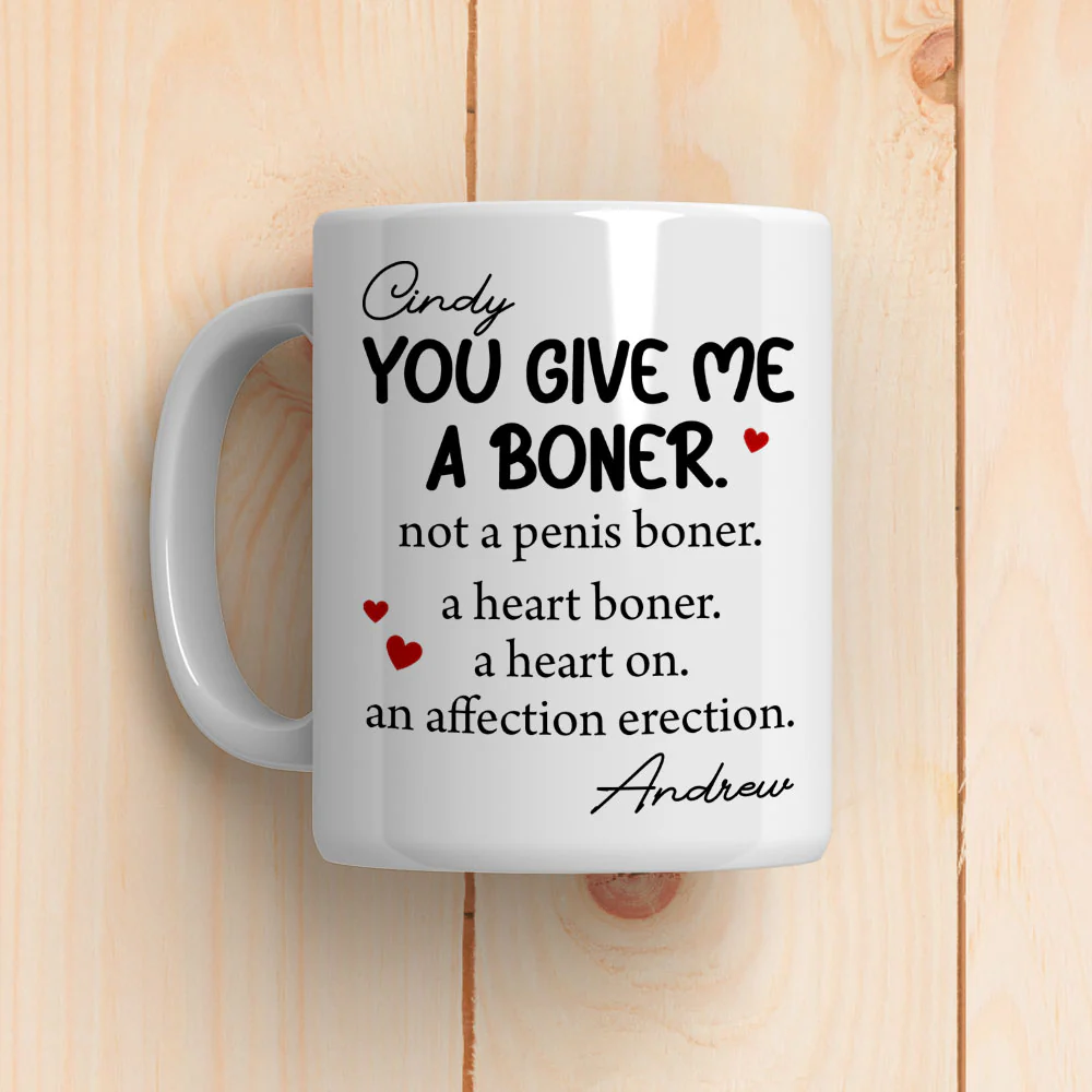 You Give me A Boner - Personalized Custom Coffee Mug - Image 3