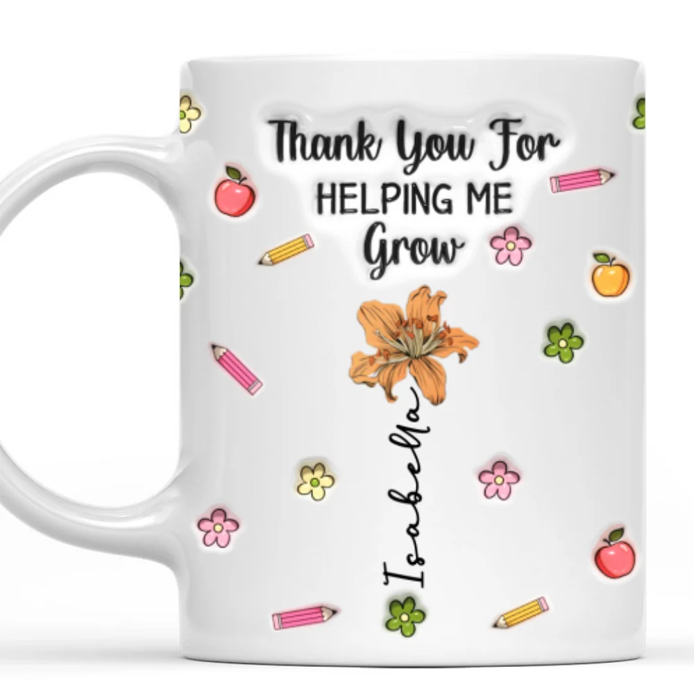 You Help Us Grow Every Day - Personalized Custom 3D Inflated Effect Mug - Image 6