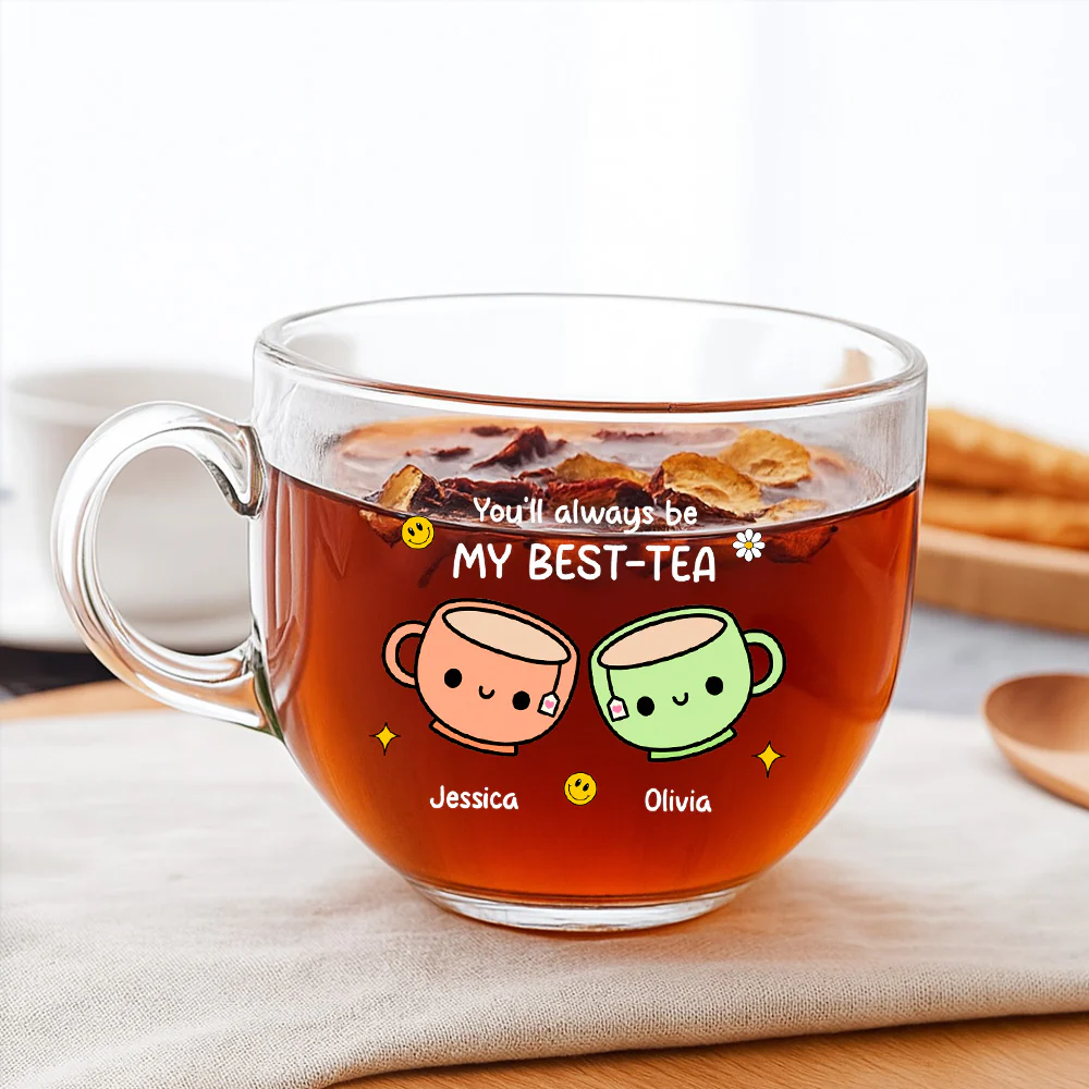 You'll Always Be My Best - Personalized Custom Glass Tea Cup - Image 2