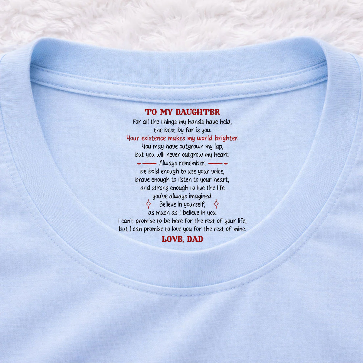 Your Existence Makes My World Brighter - Personalized Custom Inside Neck Print T-Shirt