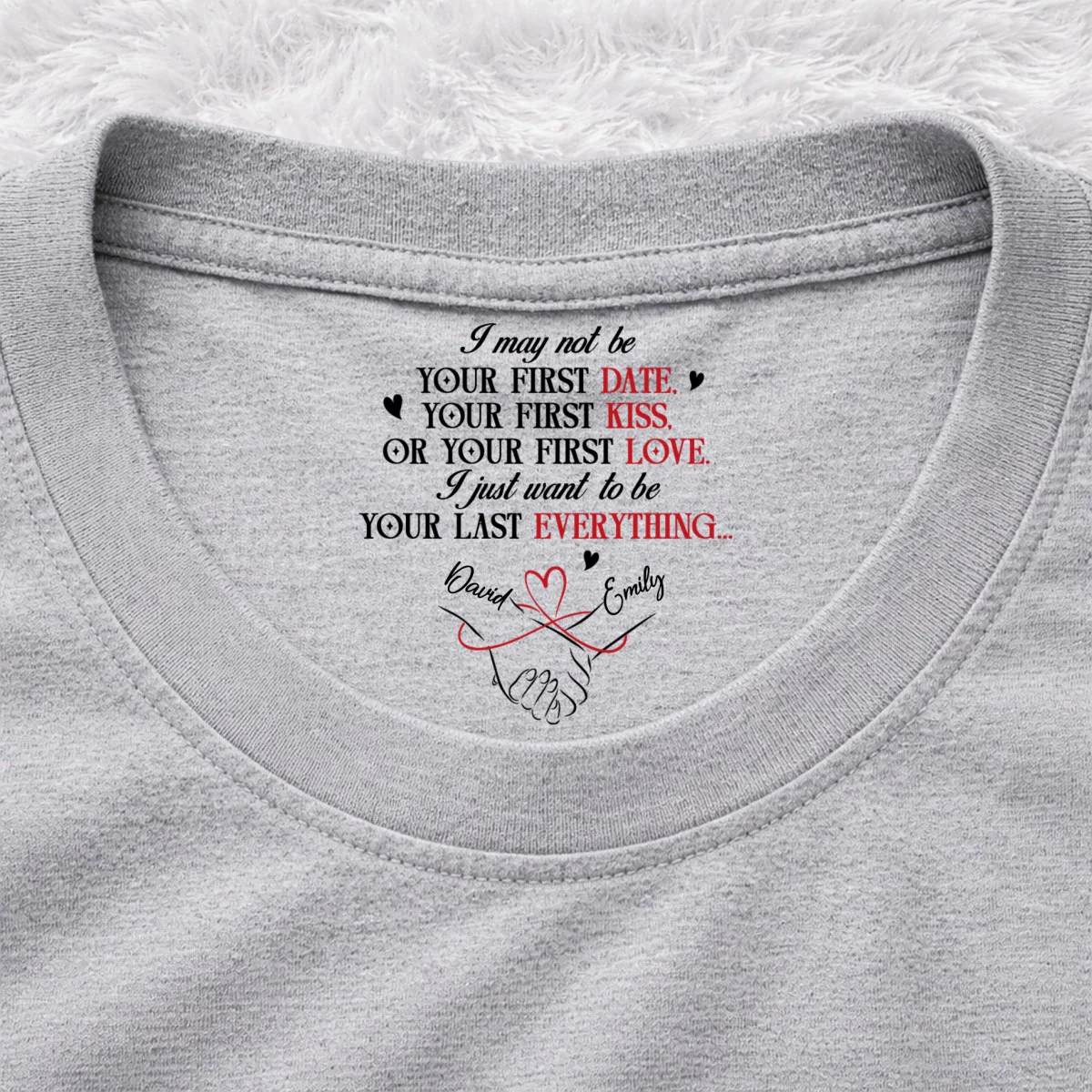 Your Last Everything - Personalized Custom Inside Neck Print T-shirt - Image 10