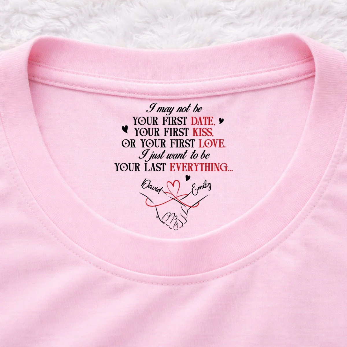 Your Last Everything - Personalized Custom Inside Neck Print T-shirt - Image 9